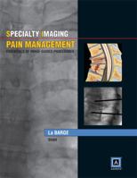 Specialty Imaging: Pain Management: Essentials of Image-Guided Procedures: Published by Amirsys 1931884196 Book Cover