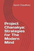 Project Chanakya: Strategies for The Modern Mind B0G4QFK9FZ Book Cover