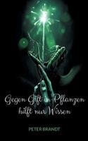 Gegen Gift in Pflanzen hilft nur Wissen 369517207X Book Cover
