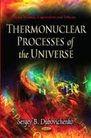 Thermonuclear Processes of the Universe. Sergey Borisovich Dubovichenko 1619425521 Book Cover