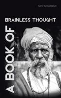 A Book of Brainless Thought 1482886553 Book Cover