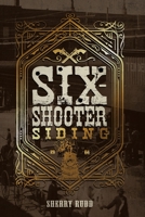 Six-Shooter Siding B0CKBBMVMK Book Cover