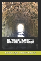 LAS “ROCAS DE FAJARDO” Y EL FERROCARRIL POR TUCURRIQUE (Spanish Edition) B087SG9NK4 Book Cover