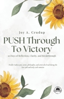 Push Through To Victory 10 Day Journal: 10 Days of Reflection, Clarity, and Breakthrough 1969649690 Book Cover