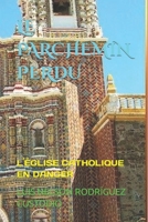 Le Parchemin Perdu: L'église Catholique En Danger 1093432640 Book Cover