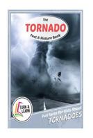 The Tornado Fact and Picture Book: Fun Facts for Kids about Tornado 1543236138 Book Cover