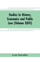 Studies In History, Economics and Public Law - Edited By the Faculty of Political Science of Columbia University (Volume XXIV) The Place of Magic in t 9353704863 Book Cover