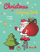 CHRISTMAS COLORING BOOK 60 PAGES 3-6 AGES: CUTE GIFT FOR CHILDREN BOYS AND GIRLS B08M8Y5L7B Book Cover