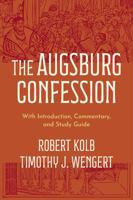 The Augsburg Confession: With Introduction, Commentary, and Study Guide 1506494102 Book Cover