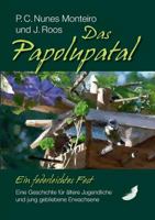 Das Papolupatal. Ein federleichtes Fest: Eine Geschichte für ältere Jugendliche und jung gebliebene Erwachsene 3739282193 Book Cover