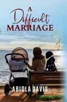 A Difficult Marriage B09RMRPPLL Book Cover