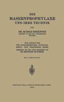 Die Masernprophylaxe Und Ihre Technik: Zum Gebrauche Fur Krankenhauser, Fursorgeschul- Und Praktische Arzte 3662323516 Book Cover