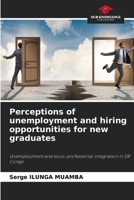 Perceptions of unemployment and hiring opportunities for new graduates 6208561523 Book Cover