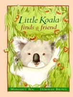 Little Koala Finds A Friend 0207191212 Book Cover