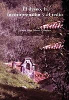 El Deseo, La Incomprension y El Tedio 1387285823 Book Cover
