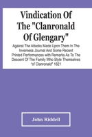 Vindication Of The Clanronald Of Glengary Against The Attacks Made Upon Them In The Inverness Journal And Some Recent Printed Performances: With ... Who Style Themselves Of Clanronald 1821 935444024X Book Cover