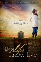 The Life I Now Live 0985723521 Book Cover