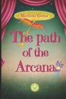 THE PATH OF THE ARCANA: A fantastic journey guided by the Major Arcana of the Tarot B0CMZJ948H Book Cover