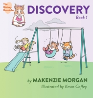 The Kidney Kronicles: Discovery 1733603034 Book Cover