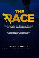 The Race: Understanding the Costs and Rewards for Finding & Fulfilling Purpose 1708704108 Book Cover