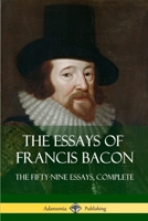 The Essays of Francis Bacon: The Fifty-Nine Essays, Complete (Hardcover) 1387780239 Book Cover