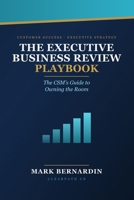 The Executive Business Review Playbook: The CSM’s Guide to Owning the Room B0HBZYFTXX Book Cover