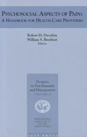 Psychosocial Aspects of Pain: A Handbook for Health Care Providers (PROGRESS IN PAIN RESEARCH AND MANAGEMENT) 0931092485 Book Cover