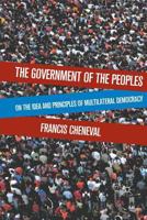 The Government of the Peoples: On the Idea and Principles of Multilateral Democracy 023011699X Book Cover