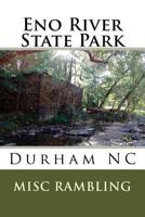 Eno River State Park: Durham NC 1724883593 Book Cover