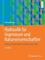 Hydraulik für Ingenieure und Naturwissenschaftler: Ein Kurs mit Experimenten und Open-Source Codes 3658341718 Book Cover