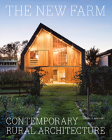 The New Farm: Contemporary Rural Architecture 1616898143 Book Cover