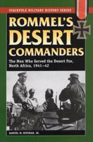 Rommel's Desert Commanders: The Men Who Served the Desert Fox, North Africa 1941-42 0811735109 Book Cover