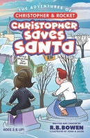 The Adventures of Christopher & Rocket: Christopher saves Santa B0CJLDJ844 Book Cover