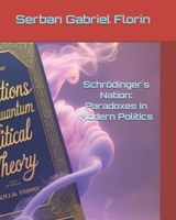 Schrödinger´s Nation: Paradoxes in Modern Politics B0DT41D3G4 Book Cover