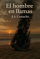 El hombre en llamas (Spanish Edition) B0FH75CZP5 Book Cover