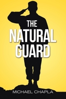 THE NATURAL GUARD 1665513098 Book Cover