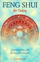 Feng Shui For Today: Arranging Your Life For Health & Wealth 0834803569 Book Cover