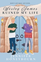 Wesley James Ruined My Life 1250123739 Book Cover
