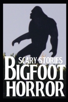 Scary Bigfoot Horror Stories: Vol 3 B0BGP4HDN4 Book Cover