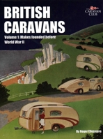 British Caravans: Makes Founded Before World War II 1906133468 Book Cover
