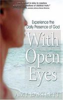 With Open Eyes: Experience the Daily Presence of God 0889652198 Book Cover