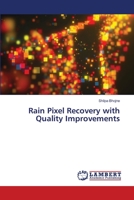 Rain Pixel Recovery with Quality Improvements 6206142957 Book Cover