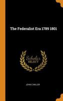 The Federalist Era, 1789-1801 0061330272 Book Cover