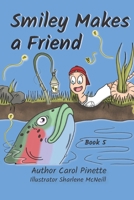 Smiley Makes a Friend 1987982444 Book Cover