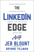 The LinkedIn Edge: New Sales Strategies for Unleashing the Power of LinkedIn + AI to Cold Call Less and Sell More 1394316712 Book Cover