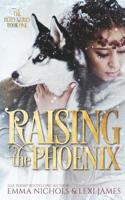 Raising the Phoenix 1548303569 Book Cover