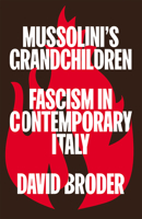 Mussolini's Grandchildren: Fascism in Contemporary Italy 0745348025 Book Cover
