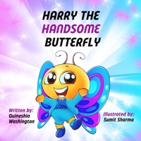 Harry the handsome butterfly 1088190316 Book Cover