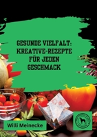 Gesunde Vielfalt: Kreative Gemüse-Rezepte für jeden Geschmack (German Edition) 3384309405 Book Cover