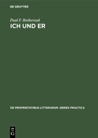 Ich Und Er: First and Third Person Self-Reference and Problems of Identity in Three Contemporary German-Language Novels 902793214X Book Cover